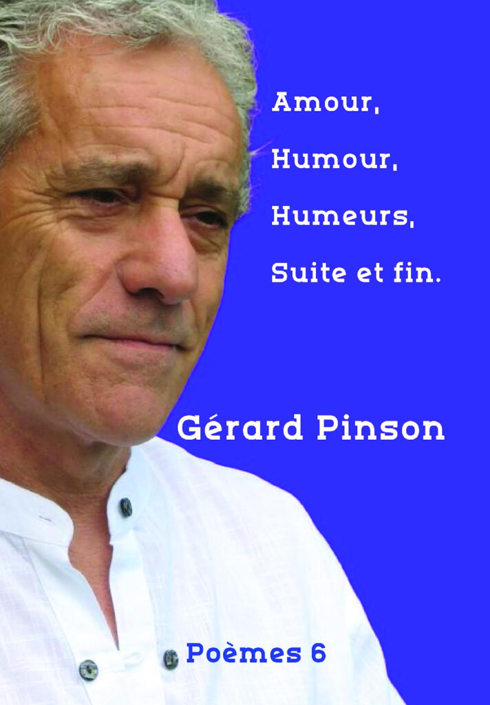 Amour, Humour, Humeurs, suite et fin <br> Gérard Pinson